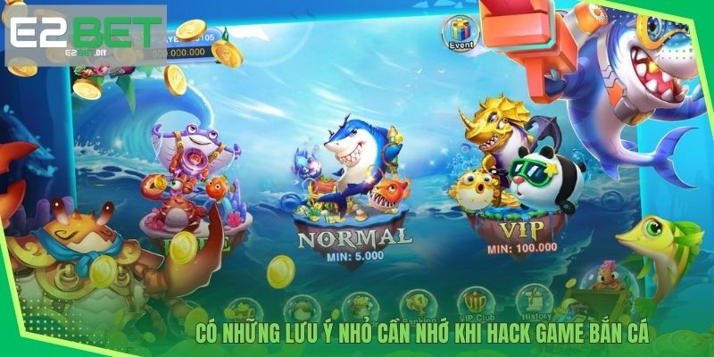 Có những lưu ý nhỏ cần nhớ khi hack game bắn cá 