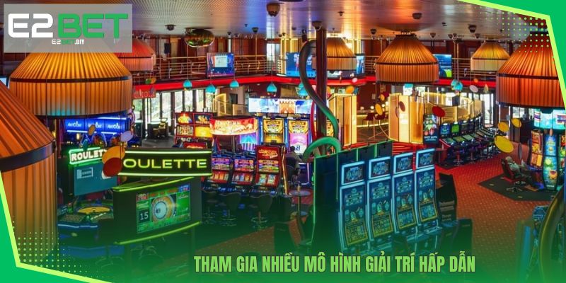 Tham gia nhiều mô hình giải trí hấp dẫn 
